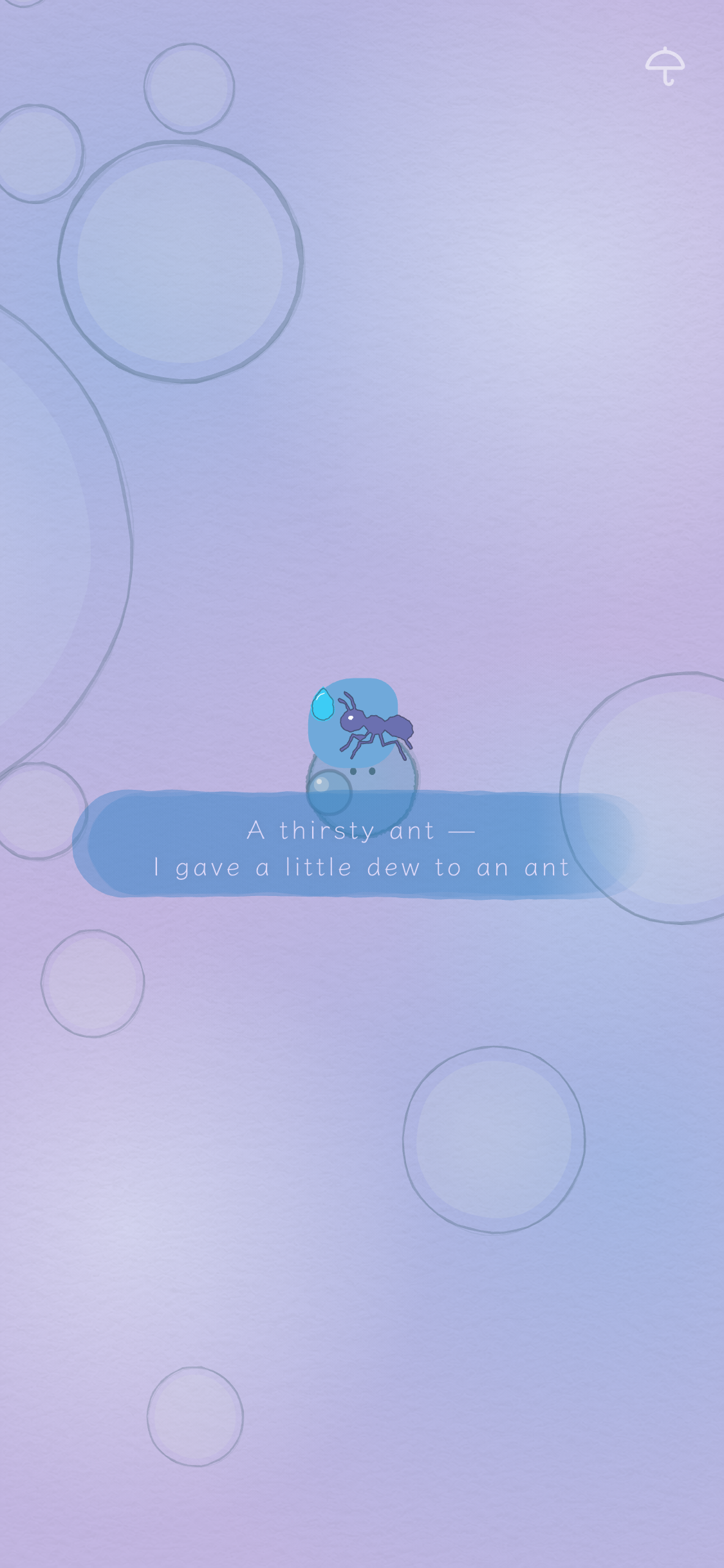 A droplet easing a thirsty ant's thirst in Tiny Cloud
